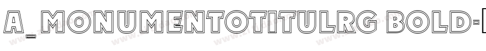 a_MonumentoTitulRg Bold字体转换